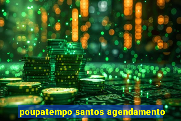 poupatempo santos agendamento